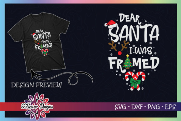 Dear Santa I Was Framed: Graphics for T-Shirt Designs