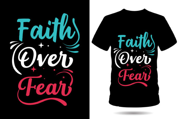Review: Faith over Fear T-Shirt Designs for Graphics