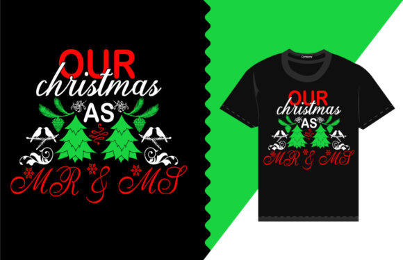 Review: Our Christmas As MR MS T-Shirt Design for Graphics