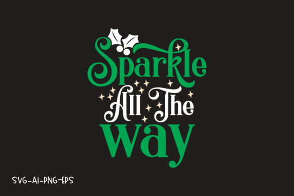 Sparkle All the Way Graphics for T-Shirt Designs